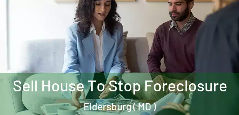  Sell House To Stop Foreclosure Eldersburg ( MD )