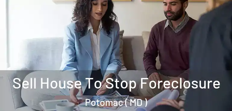  Sell House To Stop Foreclosure Potomac ( MD )