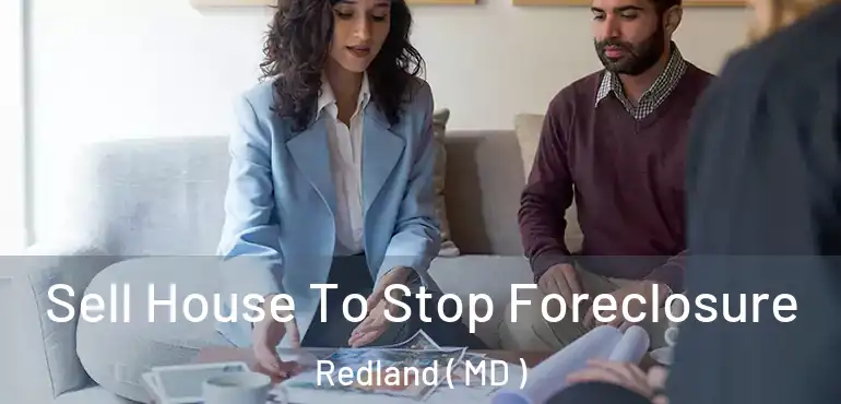  Sell House To Stop Foreclosure Redland ( MD )