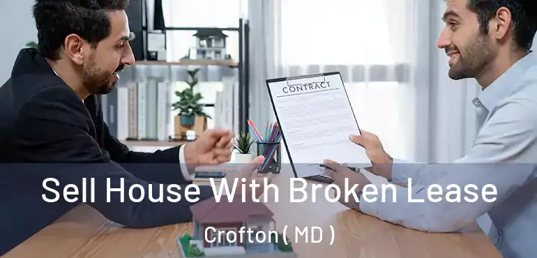  Sell House With Broken Lease Crofton ( MD )