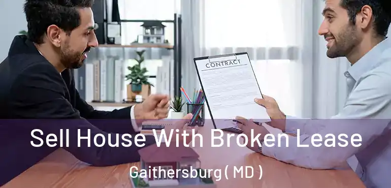  Sell House With Broken Lease Gaithersburg ( MD )