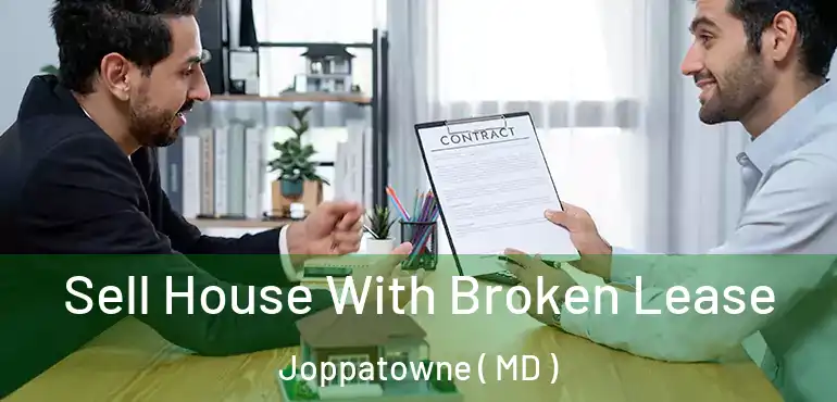  Sell House With Broken Lease Joppatowne ( MD )