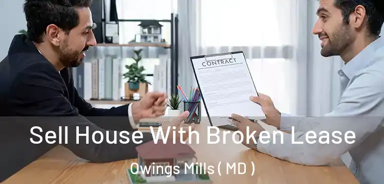  Sell House With Broken Lease Owings Mills ( MD )