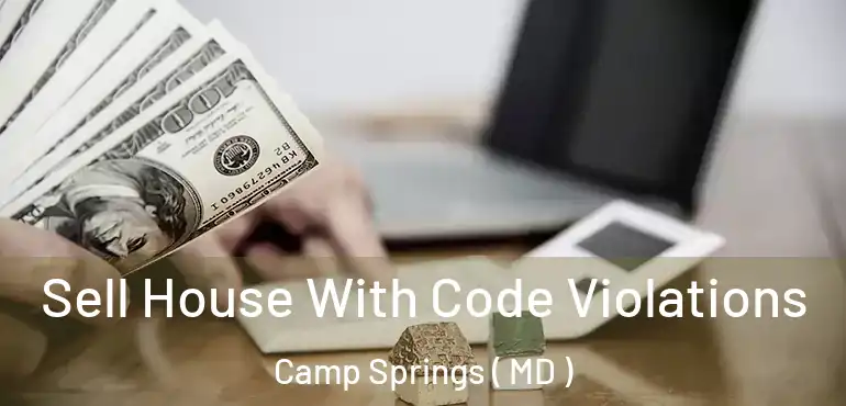  Sell House With Code Violations Camp Springs ( MD )