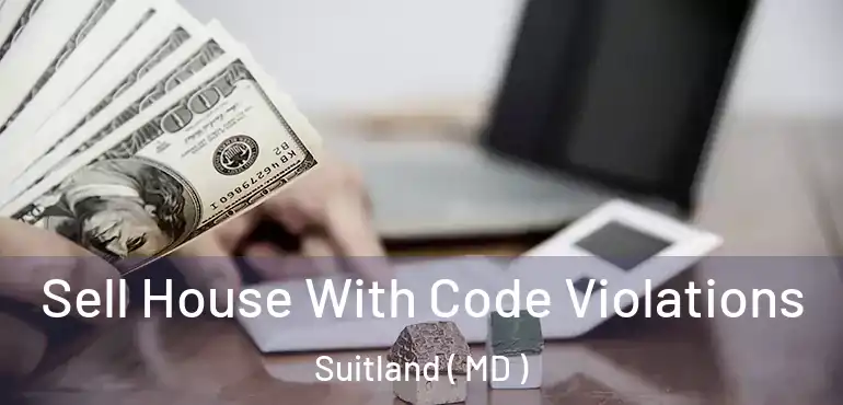  Sell House With Code Violations Suitland ( MD )