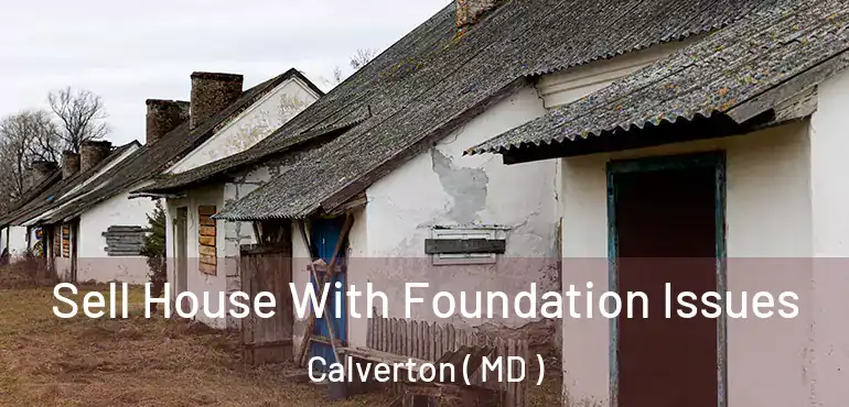  Sell House With Foundation Issues Calverton ( MD )