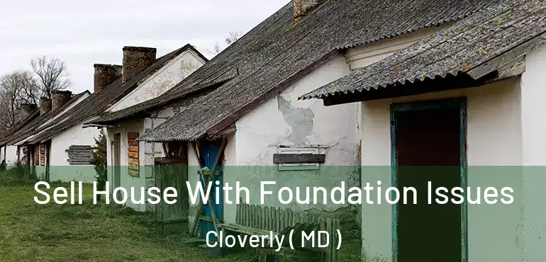  Sell House With Foundation Issues Cloverly ( MD )