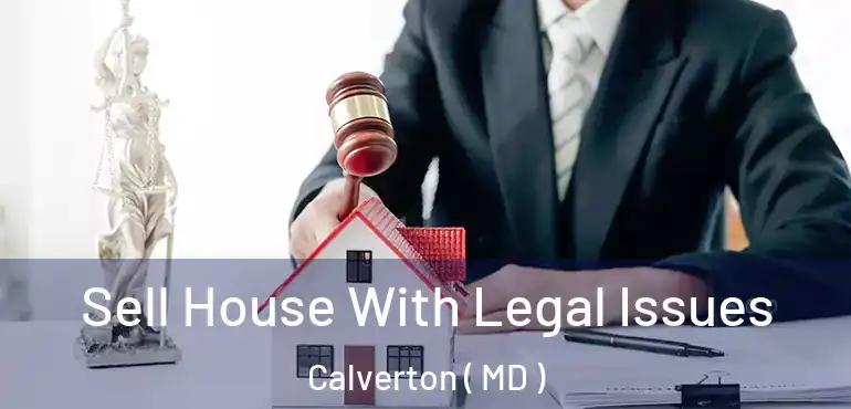 Sell House With Legal Issues Calverton ( MD )