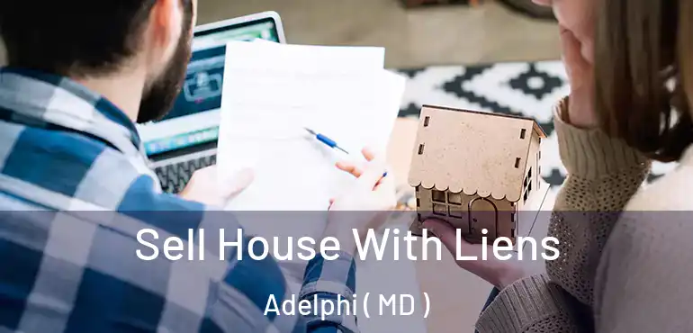  Sell House With Liens Adelphi ( MD )