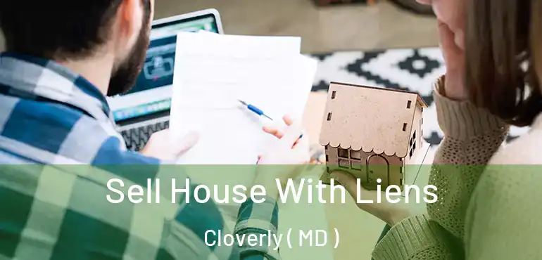  Sell House With Liens Cloverly ( MD )