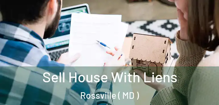  Sell House With Liens Rossville ( MD )