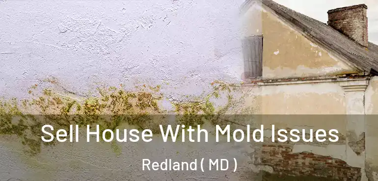  Sell House With Mold Issues Redland ( MD )