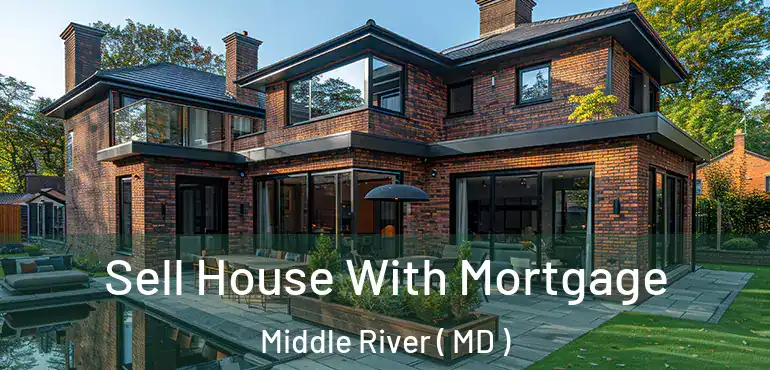  Sell House With Mortgage Middle River ( MD )