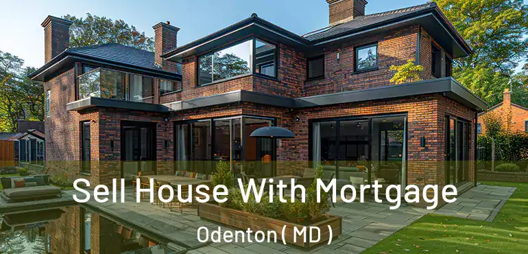  Sell House With Mortgage Odenton ( MD )
