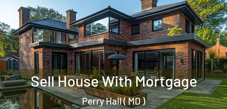  Sell House With Mortgage Perry Hall ( MD )
