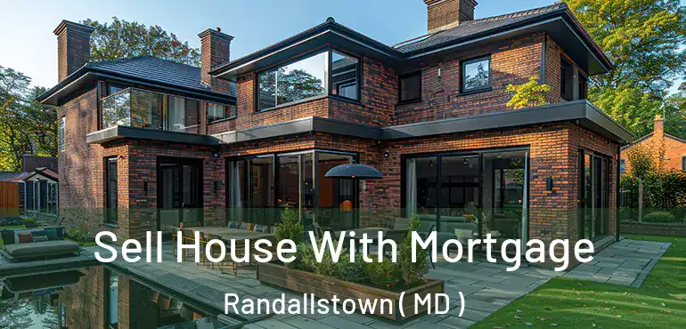  Sell House With Mortgage Randallstown ( MD )
