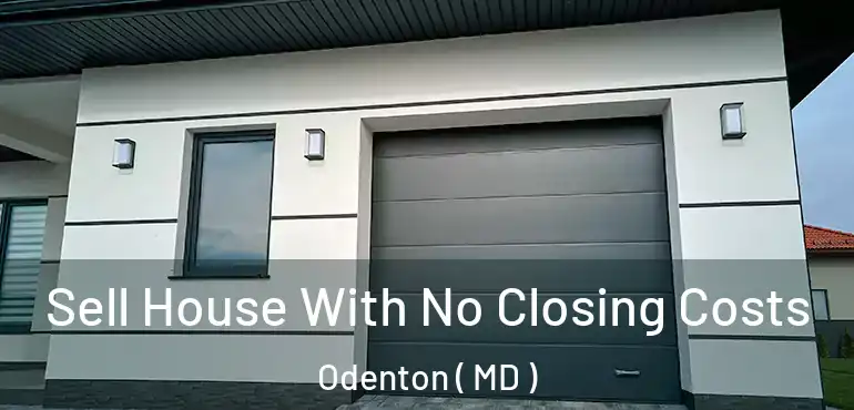  Sell House With No Closing Costs Odenton ( MD )