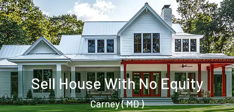  Sell House With No Equity Carney ( MD )