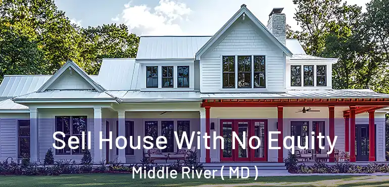 Sell House With No Equity Middle River ( MD )