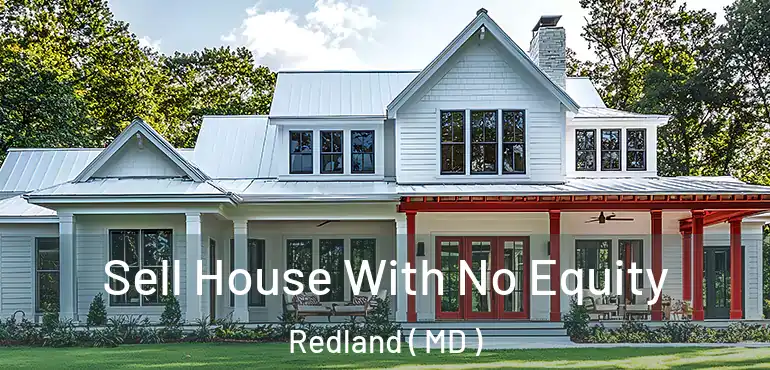  Sell House With No Equity Redland ( MD )