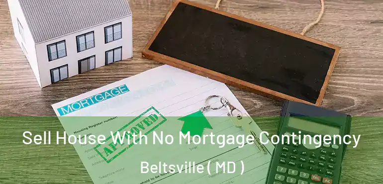  Sell House With No Mortgage Contingency Beltsville ( MD )