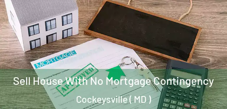  Sell House With No Mortgage Contingency Cockeysville ( MD )