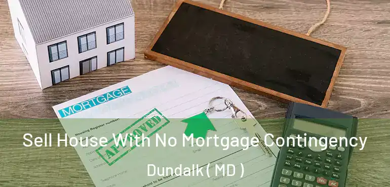  Sell House With No Mortgage Contingency Dundalk ( MD )