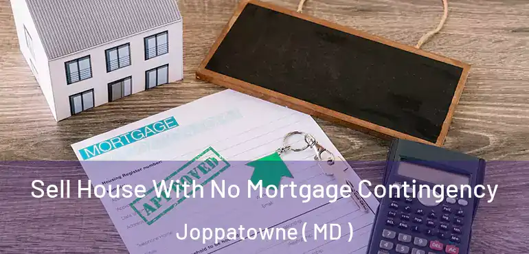  Sell House With No Mortgage Contingency Joppatowne ( MD )