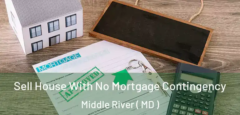  Sell House With No Mortgage Contingency Middle River ( MD )