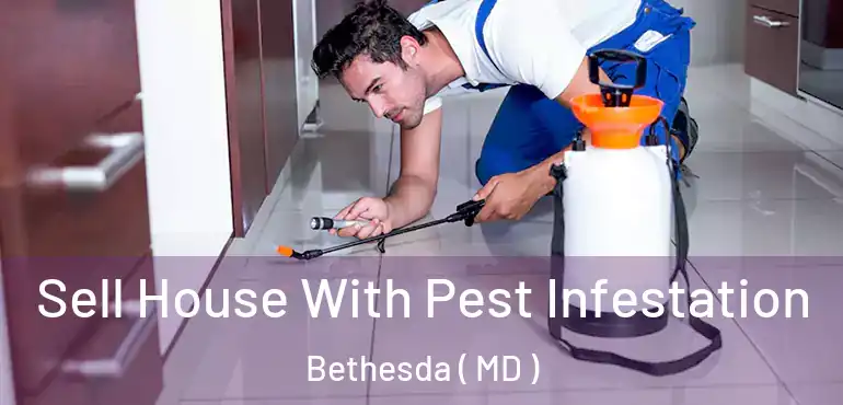  Sell House With Pest Infestation Bethesda ( MD )