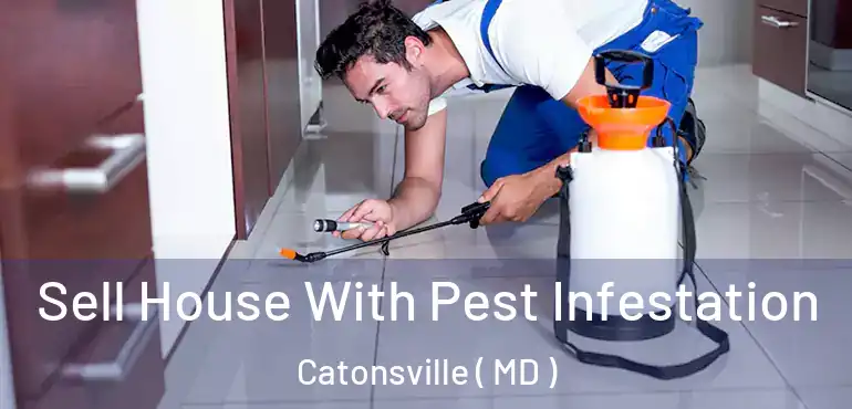  Sell House With Pest Infestation Catonsville ( MD )
