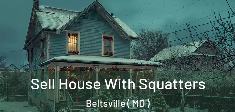  Sell House With Squatters Beltsville ( MD )