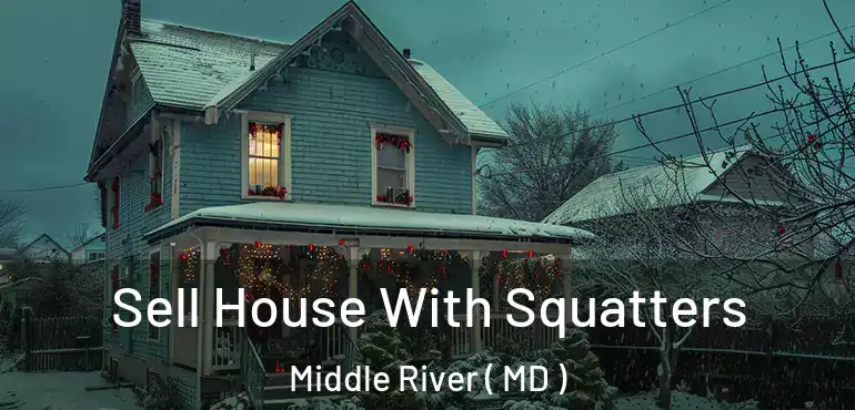  Sell House With Squatters Middle River ( MD )