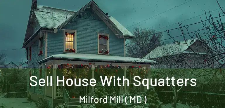  Sell House With Squatters Milford Mill ( MD )