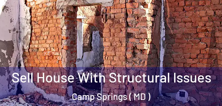  Sell House With Structural Issues Camp Springs ( MD )