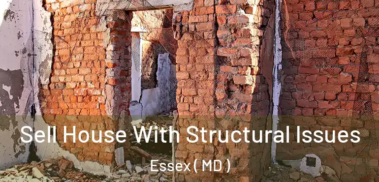  Sell House With Structural Issues Essex ( MD )