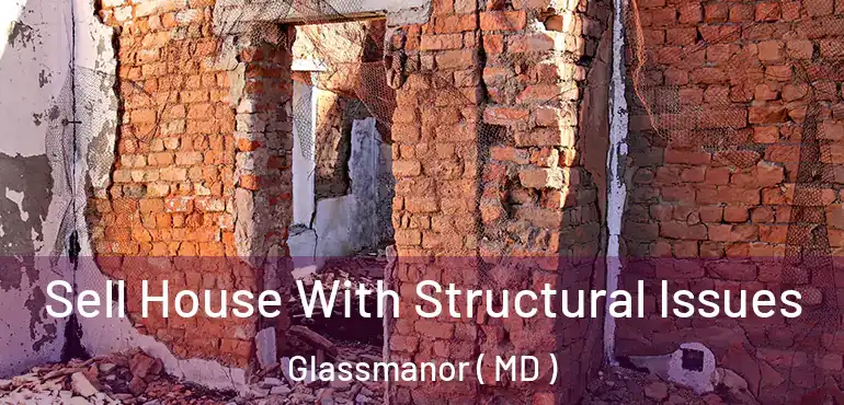  Sell House With Structural Issues Glassmanor ( MD )
