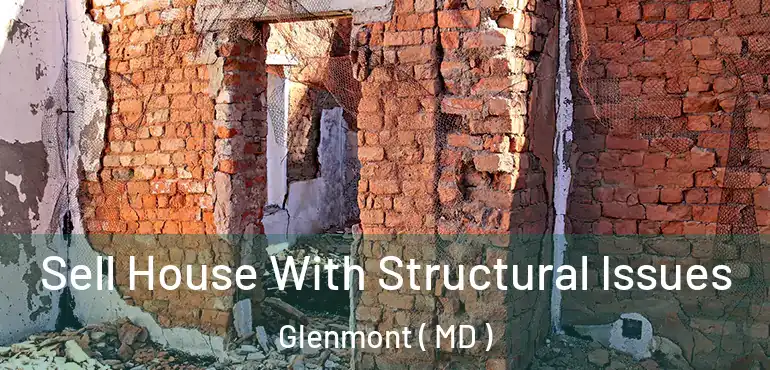  Sell House With Structural Issues Glenmont ( MD )