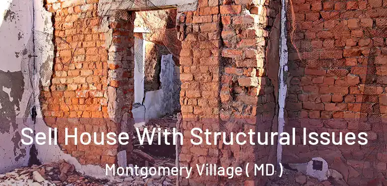  Sell House With Structural Issues Montgomery Village ( MD )