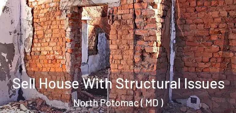  Sell House With Structural Issues North Potomac ( MD )