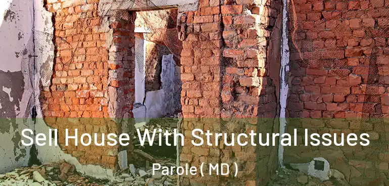  Sell House With Structural Issues Parole ( MD )