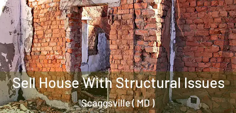  Sell House With Structural Issues Scaggsville ( MD )