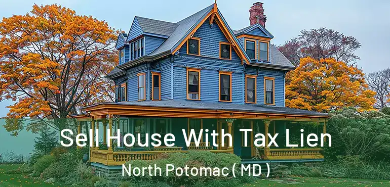  Sell House With Tax Lien North Potomac ( MD )