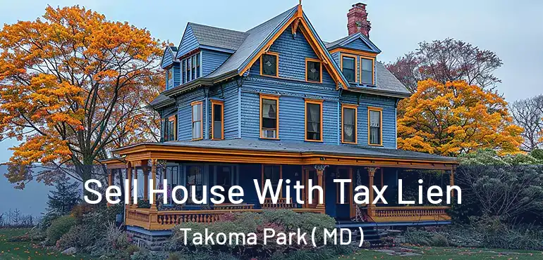  Sell House With Tax Lien Takoma Park ( MD )