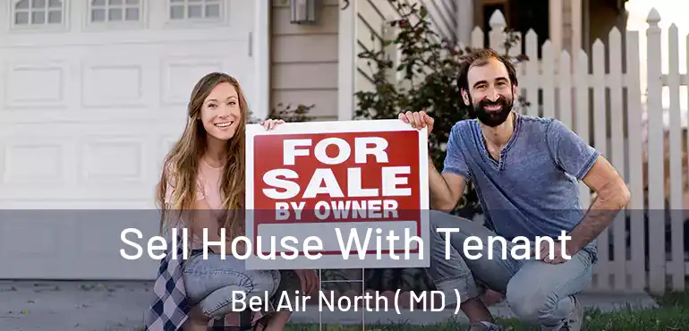  Sell House With Tenant Bel Air North ( MD )
