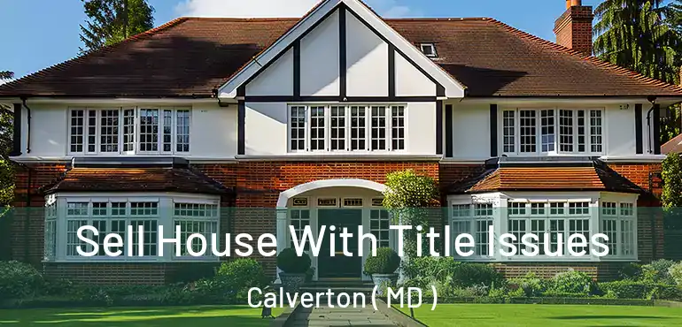  Sell House With Title Issues Calverton ( MD )
