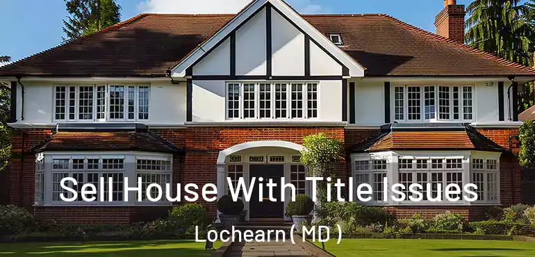  Sell House With Title Issues Lochearn ( MD )