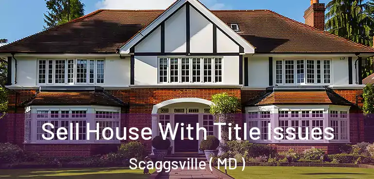  Sell House With Title Issues Scaggsville ( MD )