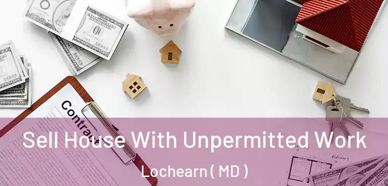  Sell House With Unpermitted Work Lochearn ( MD )