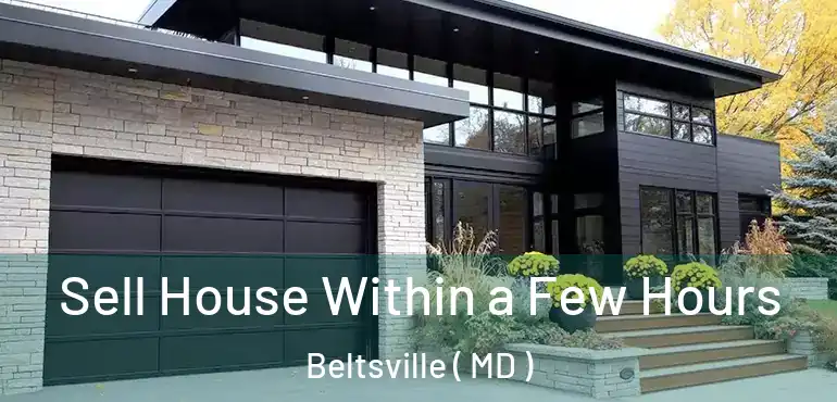  Sell House Within a Few Hours Beltsville ( MD )